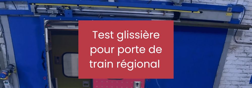 Test de nos glissières : application porte de train régional