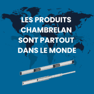 Les produits Chambrelan sont partout dans le monde