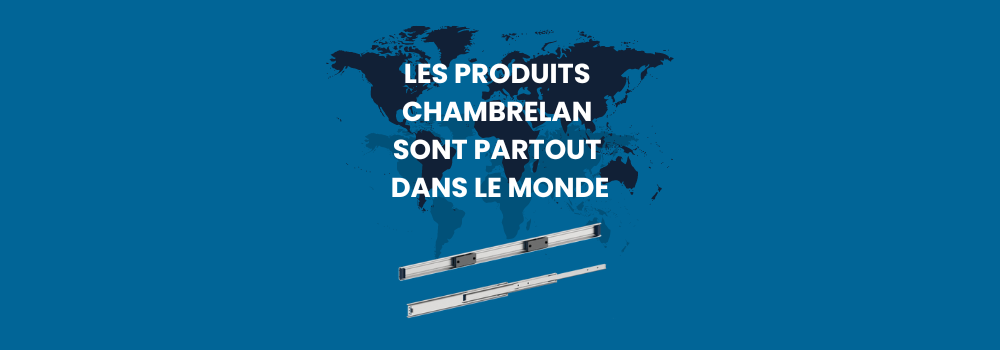 Les produits Chambrelan sont partout dans le monde