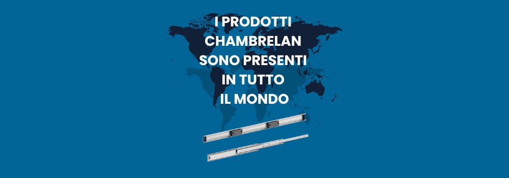 I prodotti Chambrelan sono presenti in tutto il mondo